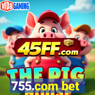 755.com bet